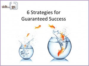 6 strategies for guaranteed success